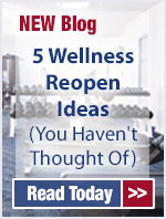 New Blog – 5 Ideas for Safely Reopening Wellness Exercise Facilities